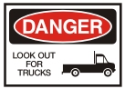 look out for trucks
