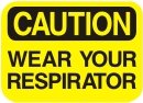 wear your respirator