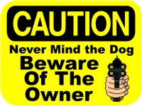 Never Mind the Dog Beware of the Owner